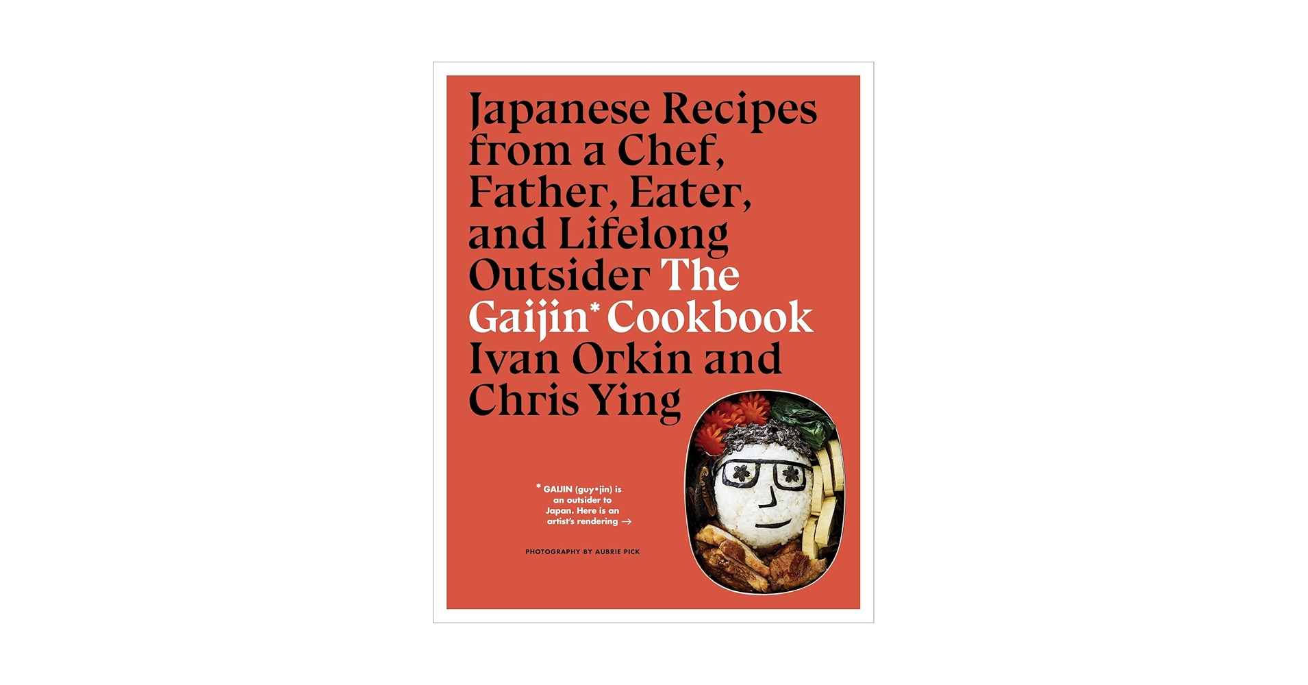 The Gaijin Cookbook: Japanese Recipes from a Chef, Father